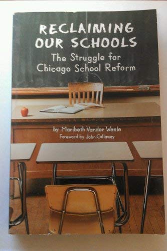 Reclaiming Our Schools: The Struggle for Chicago School Reform (A Campion Book)