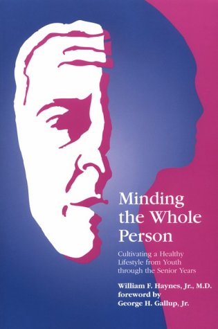 Imagen de archivo de Minding the Whole Person: Cultivating a Healthy Lifestyle from Youth Through the Senior Years (A Campion Book) a la venta por Redux Books