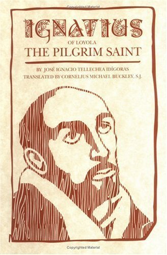 Beispielbild fr Ignatius of Loyola : The Pilgrim Saint zum Verkauf von Better World Books