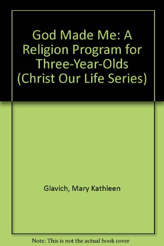 Christ Our Life: God Made Me Level Pk (9780829408157) by Glavich