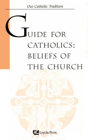 Beispielbild fr Guide for Catholics: Beliefs of the Church zum Verkauf von Wonder Book