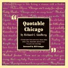 Beispielbild fr Quotable Chicago zum Verkauf von Better World Books