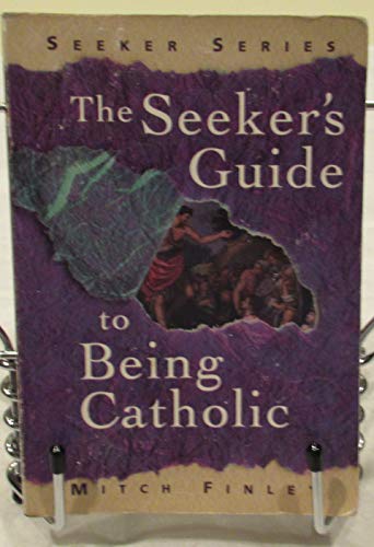 9780829409345: The Seeker's Guide to Being Catholic (Seeker's Series)
