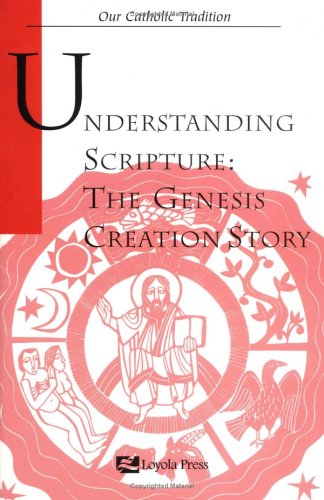 Understanding Scripture: The Genesis Creation Story (9780829409772) by James P. Campbell