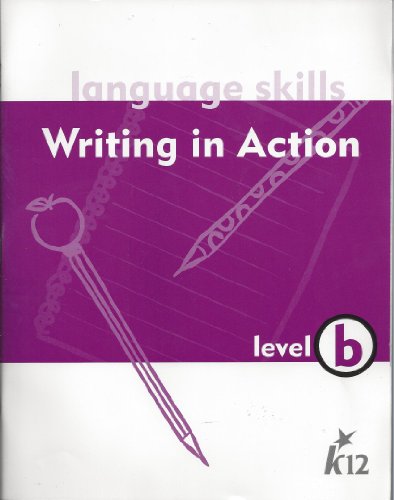 Beispielbild fr Language Skills - Writing in Action Level b -K12 zum Verkauf von Better World Books