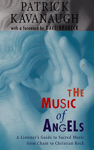 Imagen de archivo de The Music of Angels: A Listener's Guide to Sacred Music from Chant to Christian Rock a la venta por Cheryl's Books