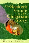 The Seeker's Guide to the Christian Story (Seeker Series (Loyola Pr)) (9780829410204) by Finley, Mitch