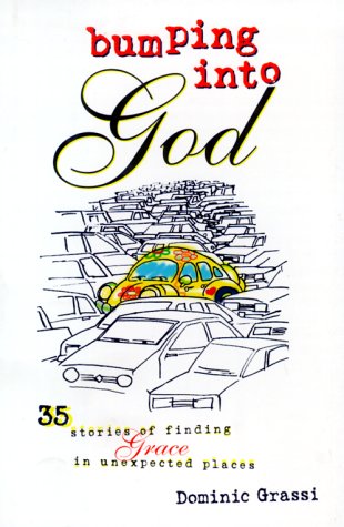 Stock image for Bumping into God: 35 Stories of Finding Grace in Unexpected Places for sale by SecondSale