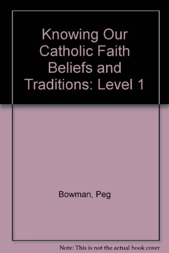 Beispielbild fr Knowing Our Catholic Faith Beliefs and Traditions: Level 1 zum Verkauf von BookHolders
