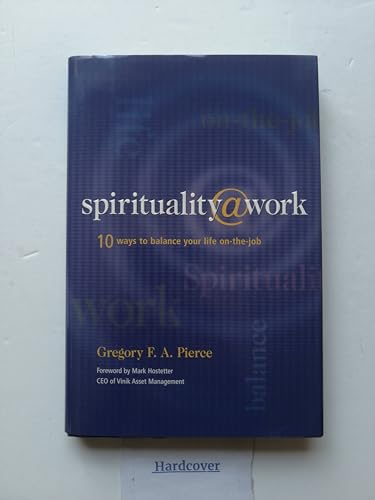 Stock image for Spirituality at Work: 10 Ways to Balance Your Life on the Job for sale by ThriftBooks-Atlanta