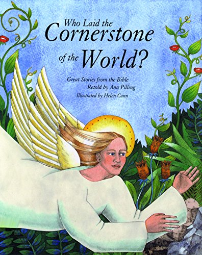 Stock image for Who Laid the Cornerstone of the World? : Great Stories from the Bible for sale by Better World Books