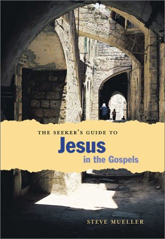 Beispielbild fr The Seeker's Guide to Jesus in the Gospels zum Verkauf von Better World Books