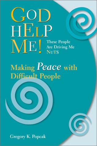 Imagen de archivo de God Help Me! : These People Are Driving Me Nuts: Making Peace with Difficult People a la venta por Better World Books