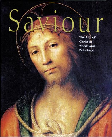 Beispielbild fr Saviour : The Life of Christ in Words and Paintings zum Verkauf von Better World Books