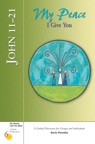 Stock image for John 11-21 : My Peace I Give You for sale by Better World Books