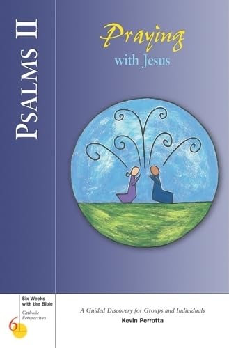 9780829415704: Psalms II: Praying with Jesus (Six Weeks With the Bible)