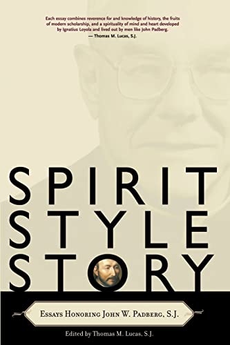 Spirit, Style, Story: Essays Honoring John W. Padburg, S.J