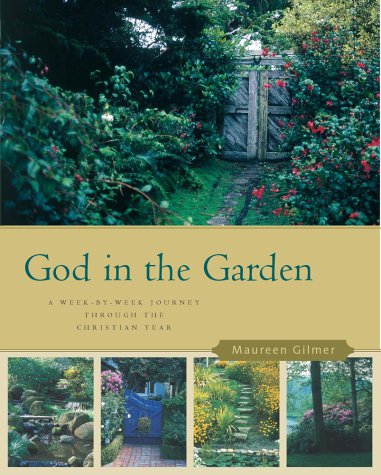 Beispielbild fr God in the Garden: A Week-by-week Journey Through the Christian Year zum Verkauf von WorldofBooks