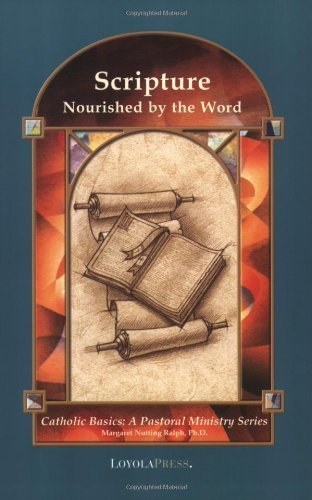 Beispielbild fr Scripture : Nourished by the Word zum Verkauf von Better World Books