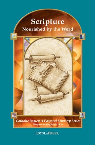 Stock image for Scripture: Nourished by the Word (Catholic Basics: A Pastoral Ministry Series) for sale by Your Online Bookstore