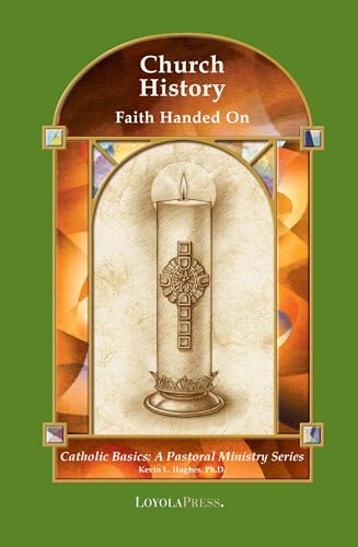 Beispielbild fr Church History: Faith Handed On (Catholic Basics: A Pastoral Ministry Series) zum Verkauf von Once Upon A Time Books