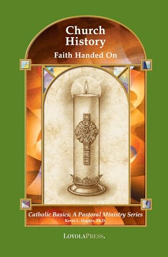 9780829417234: Church History: Faith Handed On (Catholic Basics: A Pastoral Ministry Series)