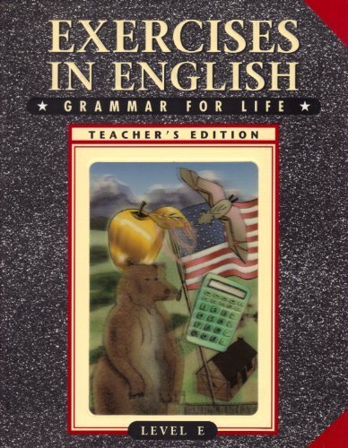 Stock image for Exercises in English, Grammar for Life, Level E, Teacher's Edition, for sale by Alf Books