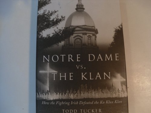 Stock image for Notre Dame Vs. the Klan How the Fighting Irish Defeated the Ku Klux Klan for sale by David's Books