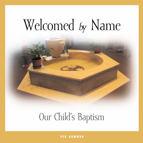 Beispielbild fr Welcomed by Name : Our Child's Baptism zum Verkauf von Better World Books