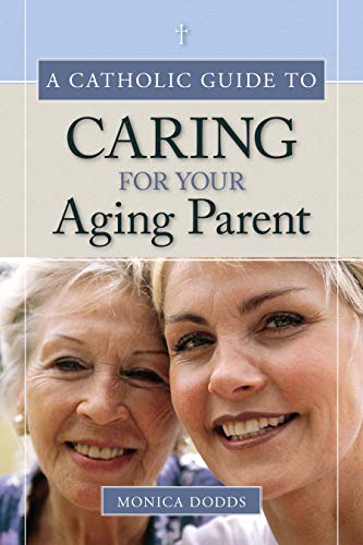 9780829418729: A Catholic Guide to Caring for Your Aging Parent