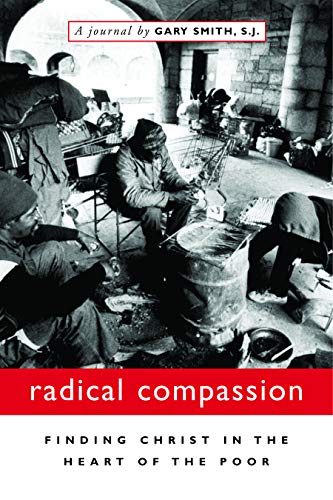 Beispielbild fr Radical Compassion: Finding Christ in the Heart of the Poor zum Verkauf von SecondSale