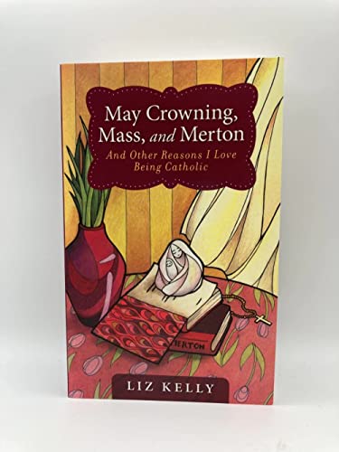 Beispielbild fr May Crowning, Mass, and Merton : 50 Reasons I Love Being Catholic zum Verkauf von Better World Books