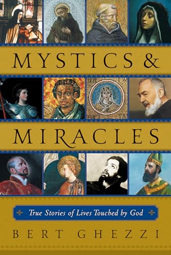 Beispielbild fr Mystics and Miracles : True Stories of Lives Touched by God zum Verkauf von Better World Books