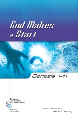 9780829420500: Genesis 1-11 God Makes a Start (Six Weeks with the Bible for Catholic Teens)