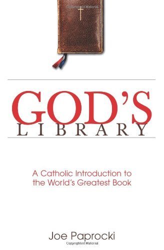 Stock image for God's Library: A Catholic Introduction to the World's Greatest Book for sale by Reliant Bookstore