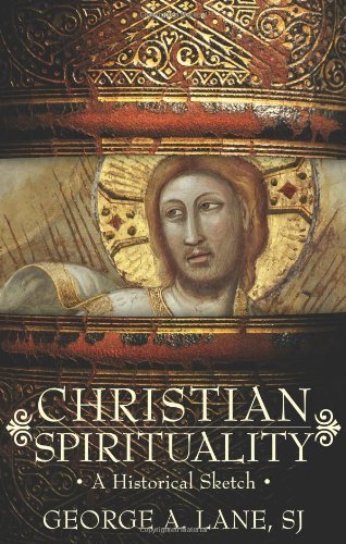 Beispielbild fr Christian Spirituality: A Historical Sketch zum Verkauf von Wonder Book
