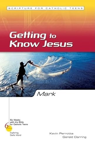 Stock image for Mark: Getting to Know Jesus (Six Weeks with the Bible for Catholic Teens) for sale by Tall Stories BA