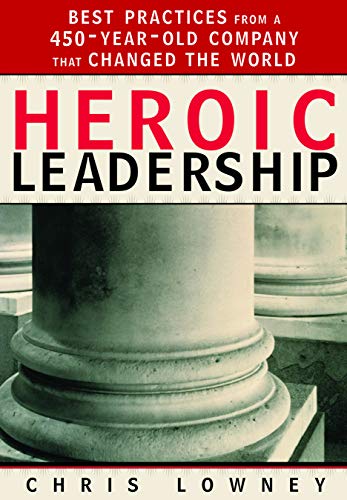 Beispielbild für Heroic Leadership: Best Practices from a 450 Year Old Company That Changed the World zum Verkauf von WorldofBooks