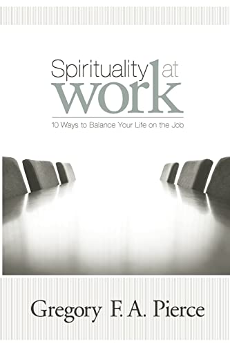 Imagen de archivo de Spirituality at Work: 10 Ways to Balance Your Life on the Job a la venta por Red's Corner LLC