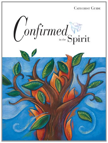 Stock image for Confirmed in the Spirit Catechist Guide (Confirmed in the Spirit/Confirmado En El Espiritu 2007) for sale by PAPER CAVALIER US