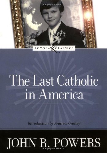Beispielbild fr The Last Catholic in America zum Verkauf von ThriftBooks-Dallas