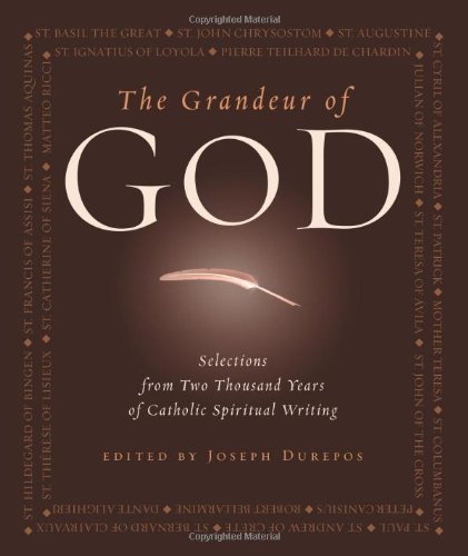 Stock image for The Grandeur of God: Selections from Two Thousand Years of Catholic Spiritual Writing for sale by Once Upon A Time Books