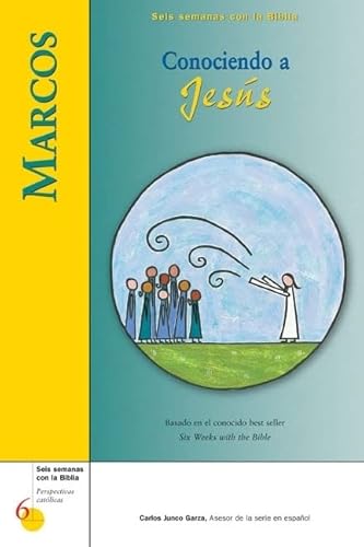 Imagen de archivo de Marcos: Conociendo a Jes?s (Six Weeks with the Bible) (Spanish Edition) a la venta por SecondSale