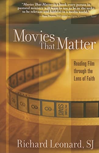 Movies That Matter: Reading Film through the Lens of Faith (9780829422016) by Leonard, Richard