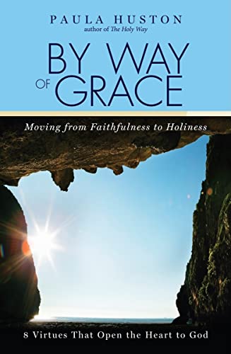 Stock image for By Way of Grace: Moving from Faithfulness to Holiness for sale by SecondSale