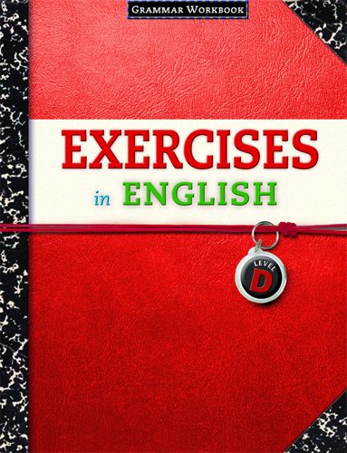 Exercises in English Level D: Grammar Workbook (Exercises in English 2008) (9780829423365) by Loyola Press