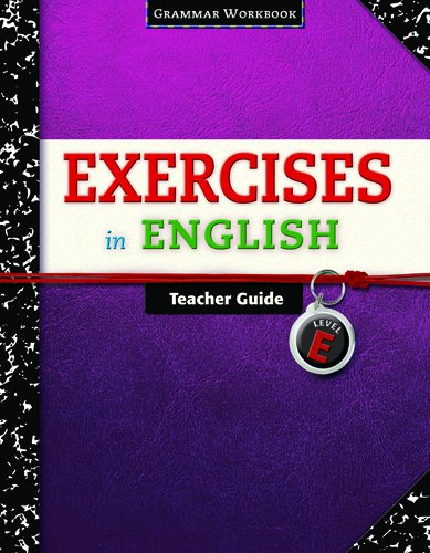 Exercises in English, Grammar Workbook, Level E, Teacher Guide,