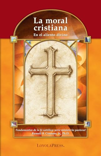 9780829423730: La Moral Cristiana: En El Aliento Divino (Catholic Basics: A Pastoral Ministry)