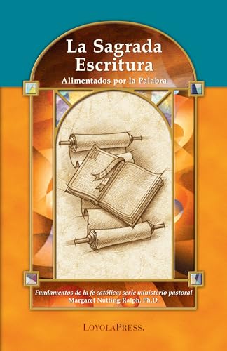 9780829423785: La Sagrada Escritura: Alimentados Por La Palabrad (Catholic Basics: A Pastoral Ministry)