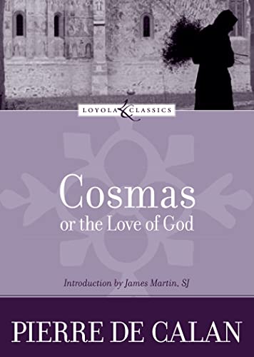 Stock image for Cosmas, or the Love of God (Loyola Classics) for sale by Your Online Bookstore